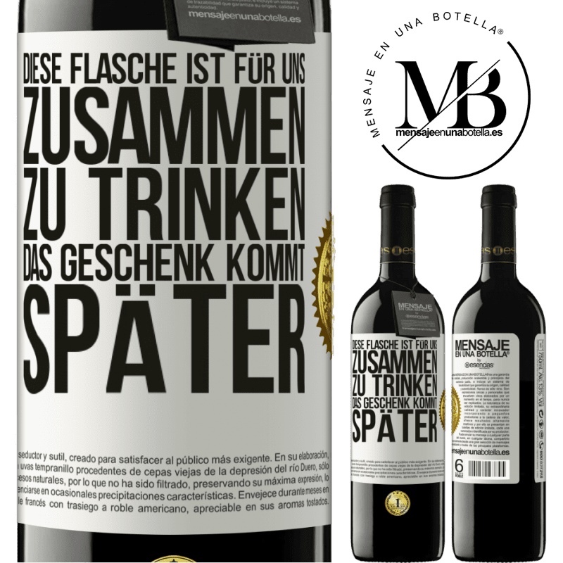 39,95 € Kostenloser Versand | Rotwein RED Ausgabe MBE Reserve Diese Flasche ist für uns zusammen zu trinken. Das Geschenk kommt später Weißes Etikett. Anpassbares Etikett Reserve 12 Monate Ernte 2014 Tempranillo