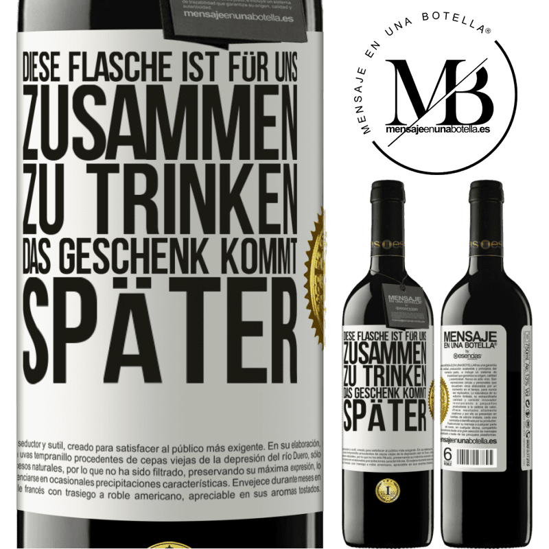 39,95 € Kostenloser Versand | Rotwein RED Ausgabe MBE Reserve Diese Flasche ist für uns zusammen zu trinken. Das Geschenk kommt später Weißes Etikett. Anpassbares Etikett Reserve 12 Monate Ernte 2016 Tempranillo