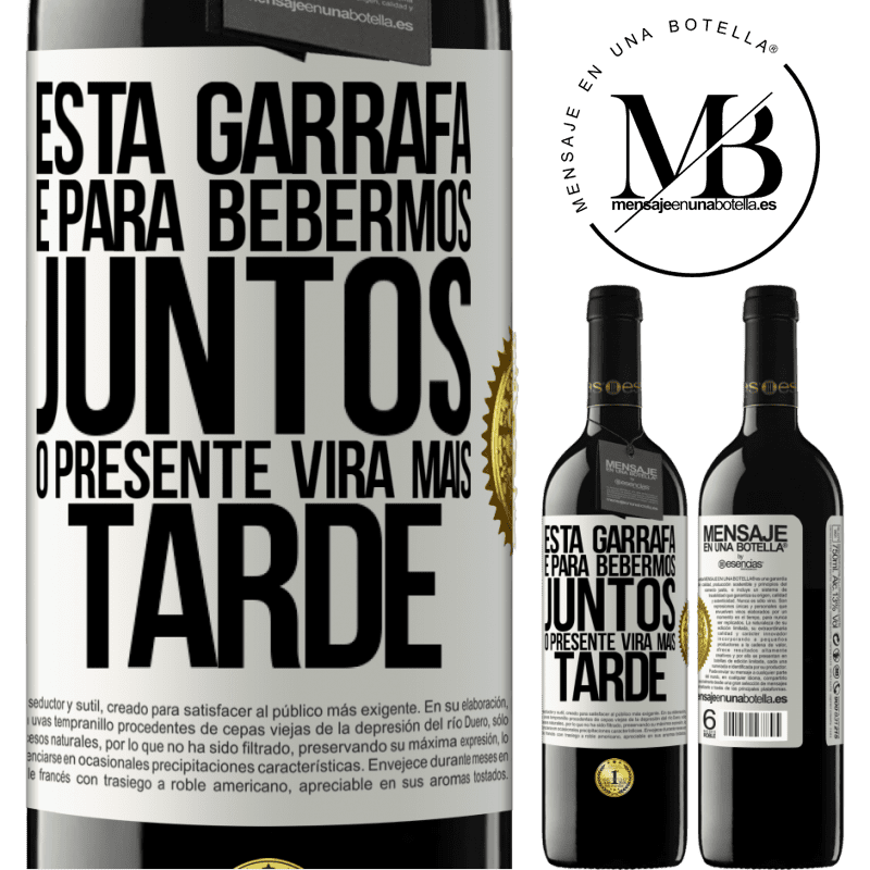 39,95 € Envio grátis | Vinho tinto Edição RED MBE Reserva Esta garrafa é para bebermos juntos. O presente virá mais tarde Etiqueta Branca. Etiqueta personalizável Reserva 12 Meses Colheita 2014 Tempranillo