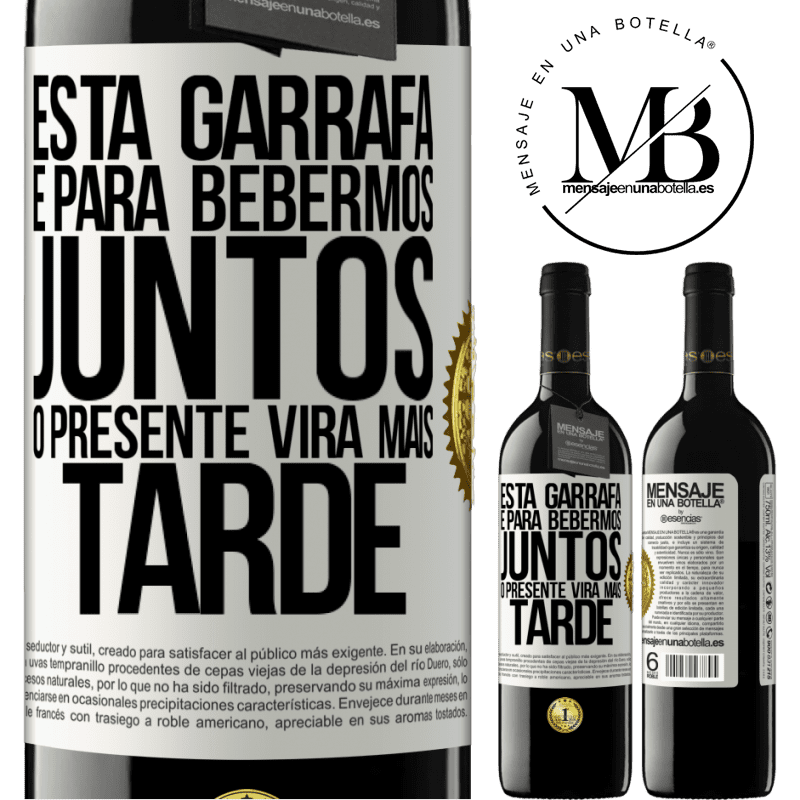 39,95 € Envio grátis | Vinho tinto Edição RED MBE Reserva Esta garrafa é para bebermos juntos. O presente virá mais tarde Etiqueta Branca. Etiqueta personalizável Reserva 12 Meses Colheita 2016 Tempranillo