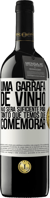 39,95 € Envio grátis | Vinho tinto Edição RED MBE Reserva Uma garrafa de vinho não será suficiente para tanto que temos que comemorar Etiqueta Branca. Etiqueta personalizável Reserva 12 Meses Colheita 2016 Tempranillo