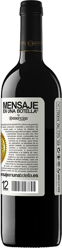 «Nunca te acuerdas de esta fecha, así que este año nos vamos a beber esta botella juntos. Verás como no se te olvida» Edición RED MBE Reserva