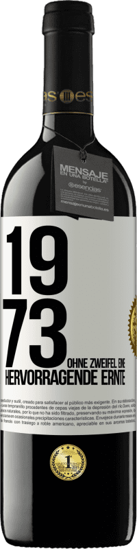 39,95 € | Rotwein RED Ausgabe MBE Reserve 1973. Ohne Zweifel eine hervorragende Ernte Weißes Etikett. Anpassbares Etikett Reserve 12 Monate Ernte 2014 Tempranillo