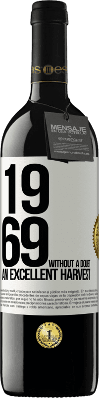 39,95 € | Красное вино Издание RED MBE Бронировать 1969. Без сомнения, отличный урожай Белая этикетка. Настраиваемая этикетка Бронировать 12 Месяцы Урожай 2014 Tempranillo