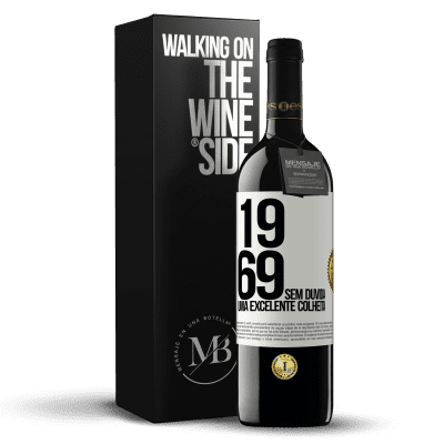 «1969. Sem dúvida, uma excelente colheita» Edição RED MBE Reserva