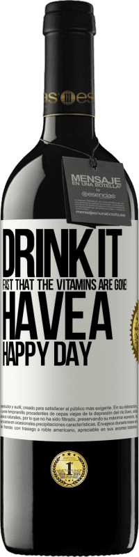 «Drink it fast that the vitamins are gone! Have a happy day» RED Edition MBE Reserve