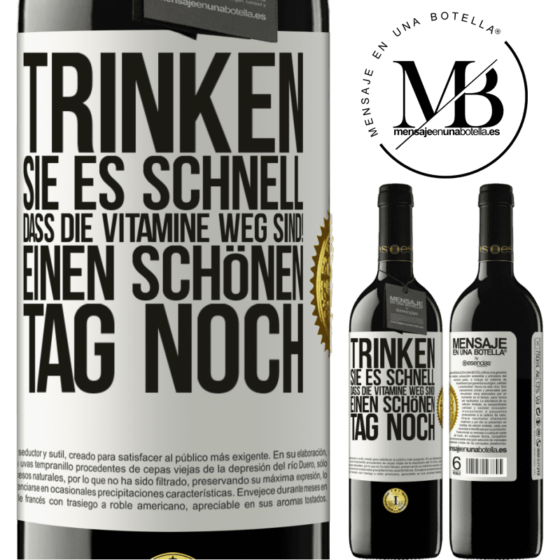 39,95 € Kostenloser Versand | Rotwein RED Ausgabe MBE Reserve Trink schnell auf, sonst sind die Vitamine weg! Einen schönen Tag noch Weißes Etikett. Anpassbares Etikett Reserve 12 Monate Ernte 2014 Tempranillo