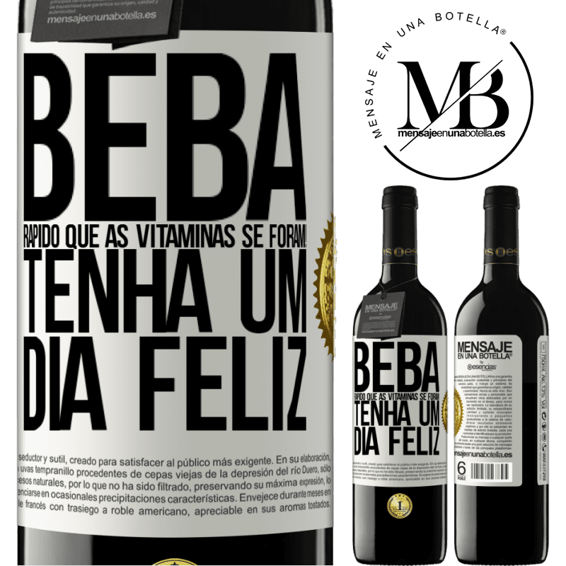 39,95 € Envio grátis | Vinho tinto Edição RED MBE Reserva Beba rápido que as vitaminas se foram! Tenha um dia feliz Etiqueta Branca. Etiqueta personalizável Reserva 12 Meses Colheita 2014 Tempranillo