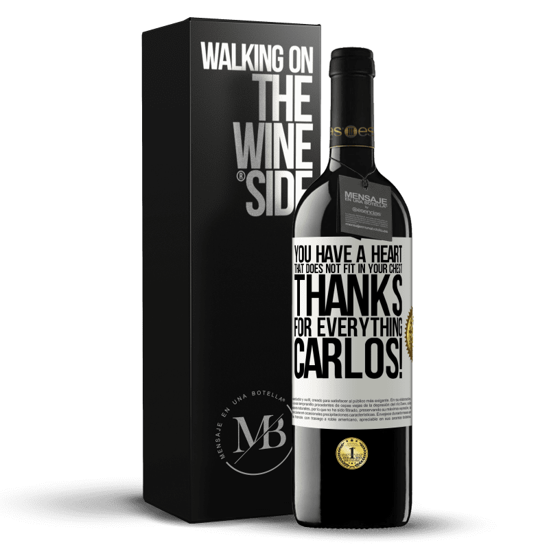 39,95 € Free Shipping | Red Wine RED Edition MBE Reserve You have a heart that does not fit in your chest. Thanks for everything, Carlos! White Label. Customizable label Reserve 12 Months Harvest 2014 Tempranillo