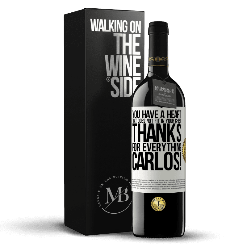 39,95 € Free Shipping | Red Wine RED Edition MBE Reserve You have a heart that does not fit in your chest. Thanks for everything, Carlos! White Label. Customizable label Reserve 12 Months Harvest 2015 Tempranillo