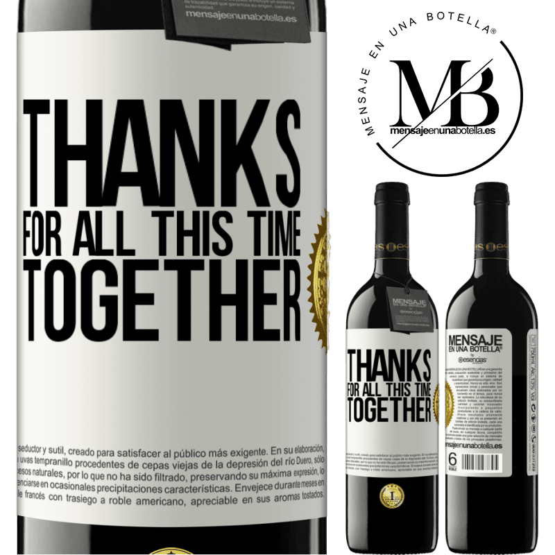 39,95 € Free Shipping | Red Wine RED Edition MBE Reserve Thanks for all this time together White Label. Customizable label Reserve 12 Months Harvest 2014 Tempranillo