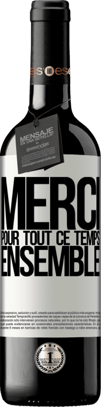 39,95 € Envoi gratuit | Vin rouge Édition RED MBE Réserve Merci pour tout ce temps ensemble Étiquette Blanche. Étiquette personnalisable Réserve 12 Mois Récolte 2016 Tempranillo