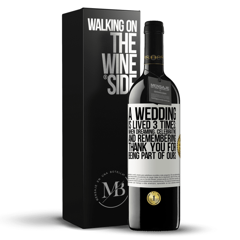 39,95 € Free Shipping | Red Wine RED Edition MBE Reserve A wedding is lived 3 times: when dreaming, celebrating and remembering. Thank you for being part of ours White Label. Customizable label Reserve 12 Months Harvest 2014 Tempranillo