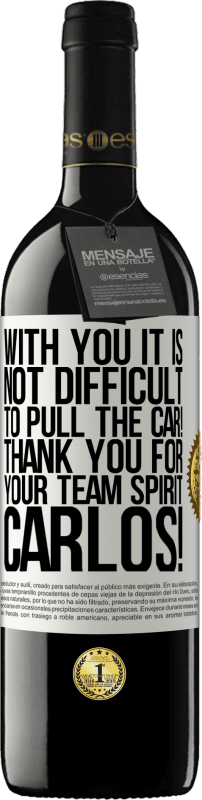 39,95 € | Red Wine RED Edition MBE Reserve With you it is not difficult to pull the car! Thank you for your team spirit Carlos! White Label. Customizable label Reserve 12 Months Harvest 2016 Tempranillo