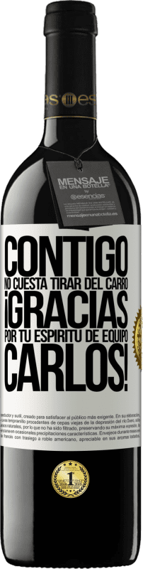 39,95 € Envío gratis | Vino Tinto Edición RED MBE Reserva Contigo no cuesta tirar del carro! Gracias por tu espíritu de equipo Carlos! Etiqueta Blanca. Etiqueta personalizable Reserva 12 Meses Cosecha 2015 Tempranillo