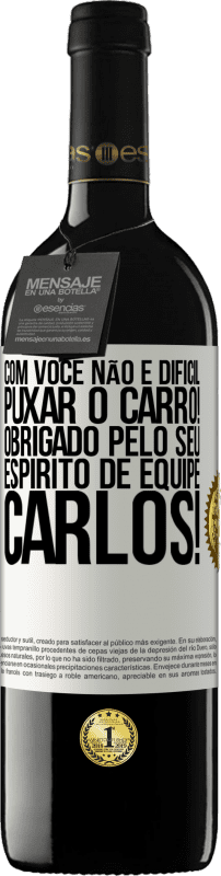 39,95 € | Vinho tinto Edição RED MBE Reserva Com você, não é difícil puxar o carro! Obrigado pelo seu espírito de equipe, Carlos! Etiqueta Branca. Etiqueta personalizável Reserva 12 Meses Colheita 2014 Tempranillo