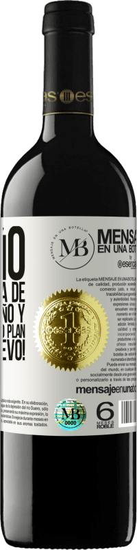 «Cariño, este año deja de llamarlo sueño y empieza a llamarlo plan. Feliz año nuevo!» Edición RED MBE Reserva