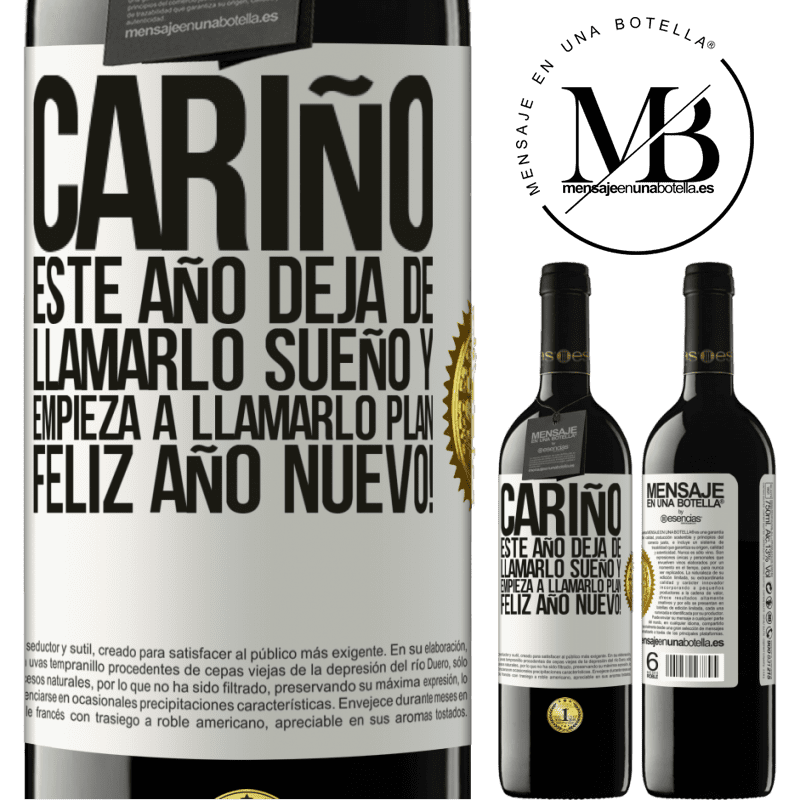 39,95 € Envío gratis | Vino Tinto Edición RED MBE Reserva Cariño, este año deja de llamarlo sueño y empieza a llamarlo plan. Feliz año nuevo! Etiqueta Blanca. Etiqueta personalizable Reserva 12 Meses Cosecha 2014 Tempranillo