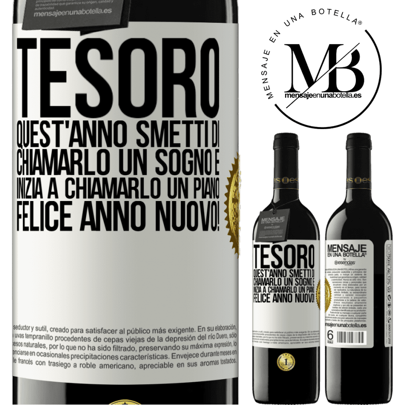 39,95 € Spedizione Gratuita | Vino rosso Edizione RED MBE Riserva Tesoro, quest'anno smetti di chiamarlo un sogno e inizia a chiamarlo un piano. Felice anno nuovo! Etichetta Bianca. Etichetta personalizzabile Riserva 12 Mesi Raccogliere 2014 Tempranillo