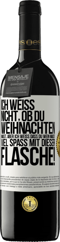 39,95 € | Rotwein RED Ausgabe MBE Reserve Ich weiß nicht, ob du Weihnachten magst, aber ich weiß, dass du Wein magst. Viel Spaß mit dieser Flasche! Weißes Etikett. Anpassbares Etikett Reserve 12 Monate Ernte 2014 Tempranillo