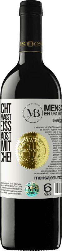 «Ich weiß nicht, ob du Weihnachten magst, aber ich weiß, dass du Wein magst. Viel Spaß mit dieser Flasche!» RED Ausgabe MBE Reserve