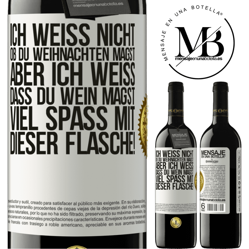 39,95 € Kostenloser Versand | Rotwein RED Ausgabe MBE Reserve Ich weiß nicht, ob du Weihnachten magst, aber ich weiß, dass du Wein magst. Viel Spaß mit dieser Flasche! Weißes Etikett. Anpassbares Etikett Reserve 12 Monate Ernte 2014 Tempranillo