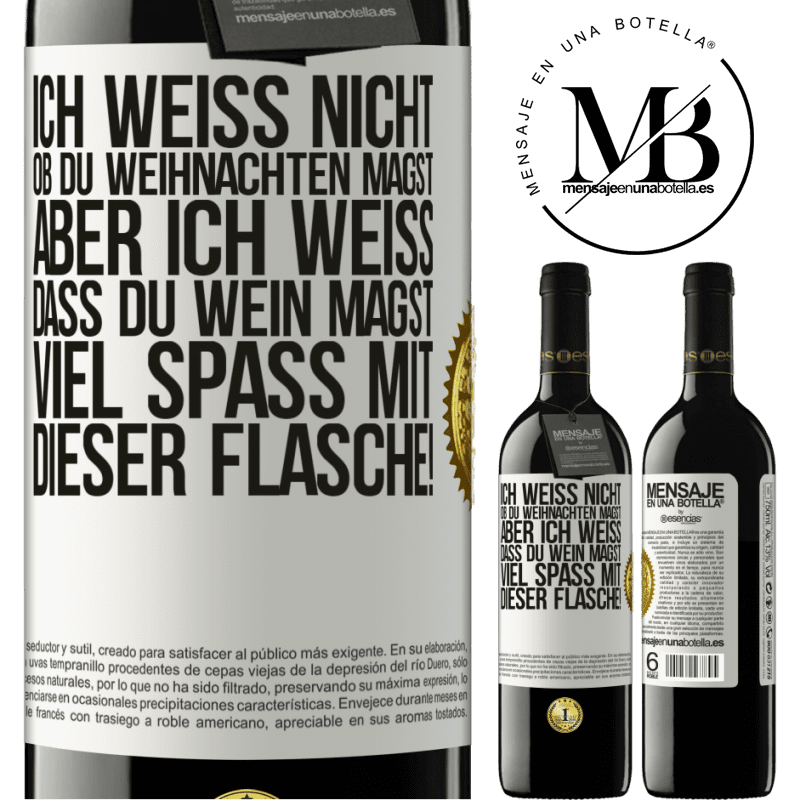 39,95 € Kostenloser Versand | Rotwein RED Ausgabe MBE Reserve Ich weiß nicht, ob du Weihnachten magst, aber ich weiß, dass du Wein magst. Viel Spaß mit dieser Flasche! Weißes Etikett. Anpassbares Etikett Reserve 12 Monate Ernte 2016 Tempranillo