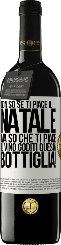 39,95 € | Vino rosso Edizione RED MBE Riserva Non so se ti piace il Natale, ma so che ti piace il vino. Goditi questa bottiglia! Etichetta Bianca. Etichetta personalizzabile Riserva 12 Mesi Raccogliere 2015 Tempranillo