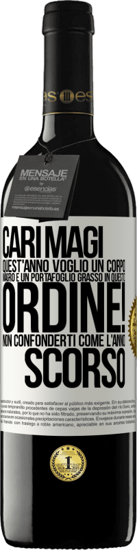 39,95 € Spedizione Gratuita | Vino rosso Edizione RED MBE Riserva Cari magi, quest'anno voglio un corpo magro e un portafoglio grasso. In questo ordine! Non confonderti come l'anno scorso Etichetta Bianca. Etichetta personalizzabile Riserva 12 Mesi Raccogliere 2016 Tempranillo