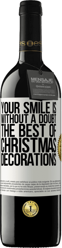 39,95 € | 红酒 RED版 MBE 预订 毫无疑问，您的微笑是最好的圣诞节装饰品 白标. 可自定义的标签 预订 12 个月 收成 2014 Tempranillo