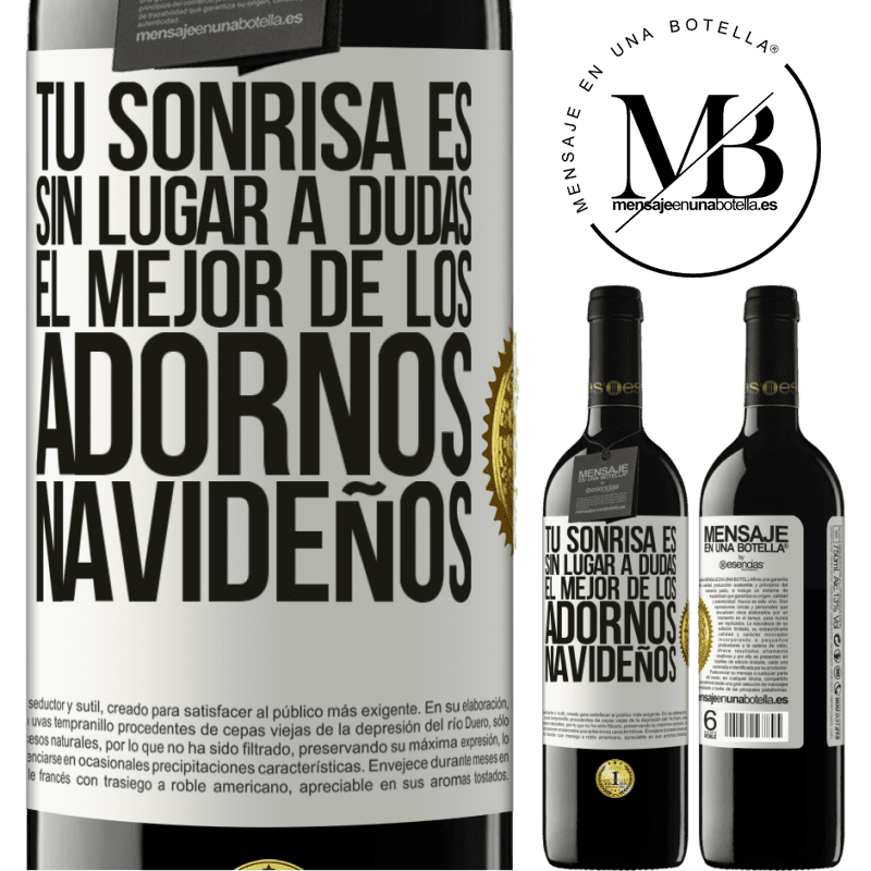 39,95 € Envío gratis | Vino Tinto Edición RED MBE Reserva Tu sonrisa es, sin lugar a dudas, el mejor de los adornos navideños Etiqueta Blanca. Etiqueta personalizable Reserva 12 Meses Cosecha 2014 Tempranillo