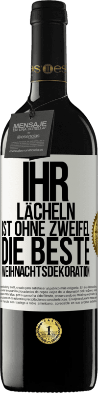 39,95 € | Rotwein RED Ausgabe MBE Reserve Ihr Lächeln ist ohne Zweifel die beste Weihnachtsdekoration Weißes Etikett. Anpassbares Etikett Reserve 12 Monate Ernte 2014 Tempranillo