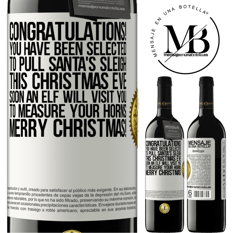 39,95 € Free Shipping | Red Wine RED Edition MBE Reserve Congratulations! You have been selected to pull Santa's sleigh this Christmas Eve. Soon an elf will visit you to measure White Label. Customizable label Reserve 12 Months Harvest 2014 Tempranillo