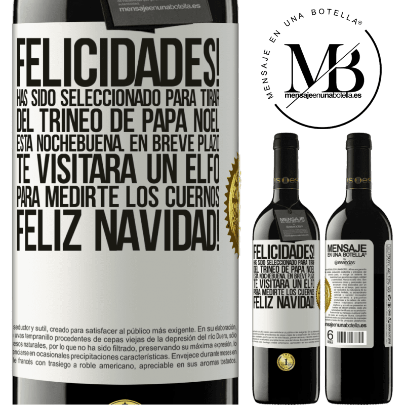 39,95 € Envío gratis | Vino Tinto Edición RED MBE Reserva Felicidades! Has sido seleccionado para tirar del trineo de Papá Noel esta nochebuena. En breve plazo te visitará un elfo Etiqueta Blanca. Etiqueta personalizable Reserva 12 Meses Cosecha 2014 Tempranillo