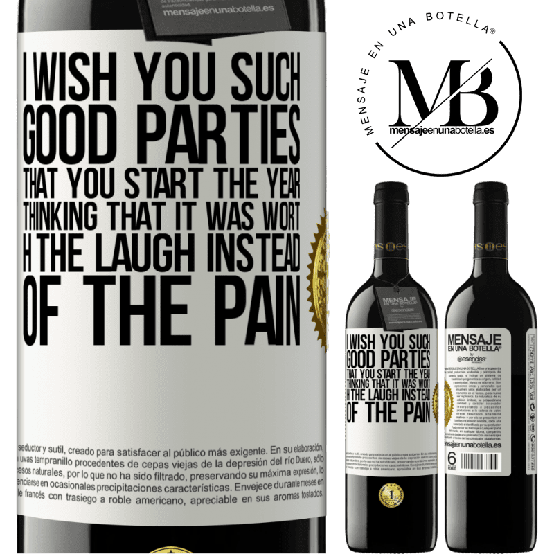 39,95 € Free Shipping | Red Wine RED Edition MBE Reserve I wish you such good parties, that you start the year thinking that it was worth the laugh instead of the pain White Label. Customizable label Reserve 12 Months Harvest 2014 Tempranillo