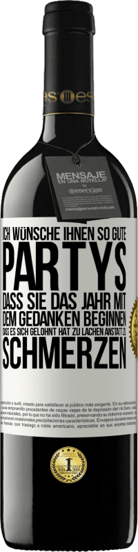 39,95 € | Rotwein RED Ausgabe MBE Reserve Ich wünsche Ihnen so gute Partys, dass Sie das Jahr mit dem Gedanken beginnen, dass es sich gelohnt hat zu lachen, anstatt Weißes Etikett. Anpassbares Etikett Reserve 12 Monate Ernte 2015 Tempranillo