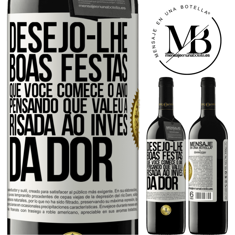 39,95 € Envio grátis | Vinho tinto Edição RED MBE Reserva Desejo-lhe boas festas, que você comece o ano pensando que valeu a risada ao invés da dor Etiqueta Branca. Etiqueta personalizável Reserva 12 Meses Colheita 2016 Tempranillo