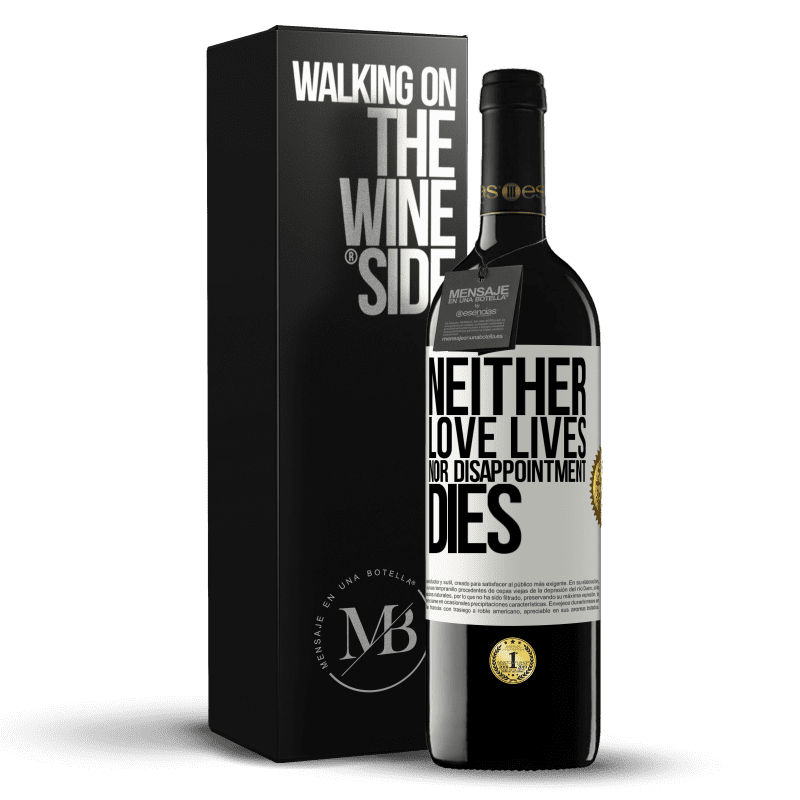 39,95 € Free Shipping | Red Wine RED Edition MBE Reserve Neither love lives, nor disappointment dies White Label. Customizable label Reserve 12 Months Harvest 2014 Tempranillo