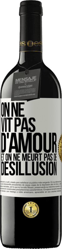 Envoi gratuit | Vin rouge Édition RED MBE Réserve On ne vit pas d'amour, et on ne meurt pas de désillusion Étiquette Blanche. Étiquette personnalisable Réserve 12 Mois Récolte 2014 Tempranillo