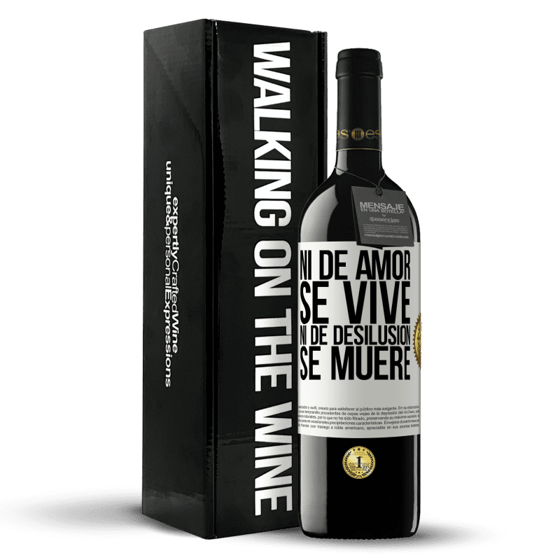 39,95 € Envío gratis | Vino Tinto Edición RED MBE Reserva Ni de amor se vive, ni de desilusión se muere Etiqueta Blanca. Etiqueta personalizable Reserva 12 Meses Cosecha 2016 Tempranillo