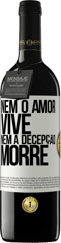 «Nem o amor vive, nem a decepção morre» Edição RED MBE Reserva