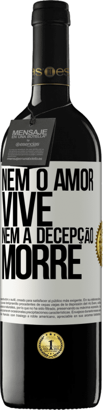 39,95 € Envio grátis | Vinho tinto Edição RED MBE Reserva Nem o amor vive, nem a decepção morre Etiqueta Branca. Etiqueta personalizável Reserva 12 Meses Colheita 2014 Tempranillo