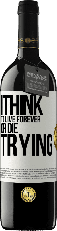 39,95 € Free Shipping | Red Wine RED Edition MBE Reserve I think to live forever, or die trying White Label. Customizable label Reserve 12 Months Harvest 2014 Tempranillo
