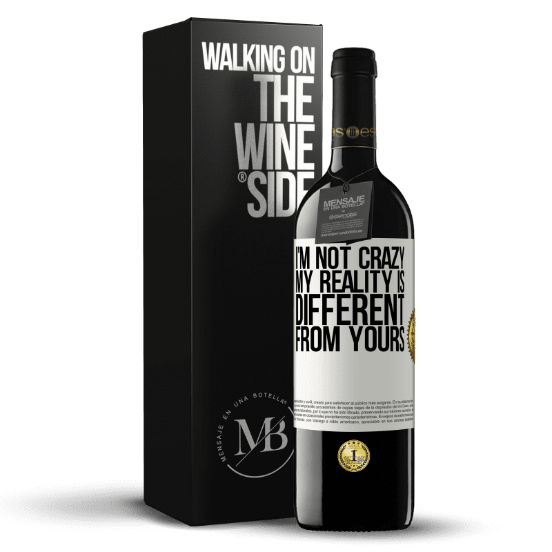 39,95 € Free Shipping | Red Wine RED Edition MBE Reserve I'm not crazy, my reality is different from yours White Label. Customizable label Reserve 12 Months Harvest 2014 Tempranillo