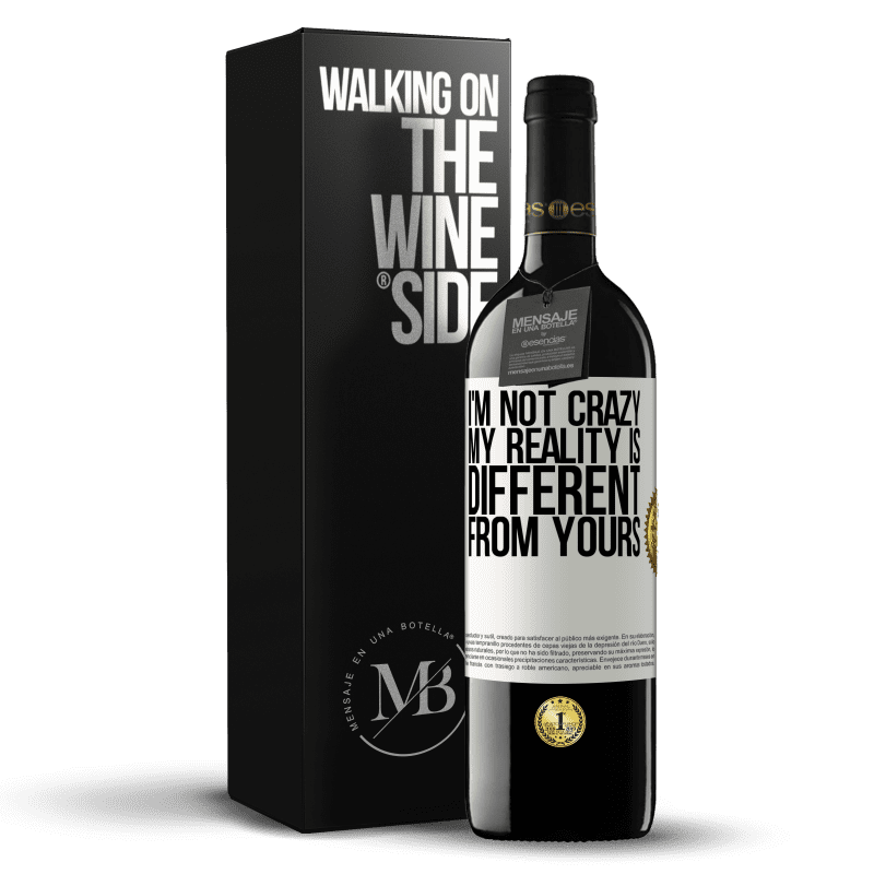 39,95 € Free Shipping | Red Wine RED Edition MBE Reserve I'm not crazy, my reality is different from yours White Label. Customizable label Reserve 12 Months Harvest 2015 Tempranillo