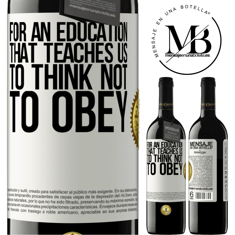 24,95 € Free Shipping | Red Wine RED Edition Crianza 6 Months For an education that teaches us to think not to obey White Label. Customizable label Aging in oak barrels 6 Months Harvest 2019 Tempranillo