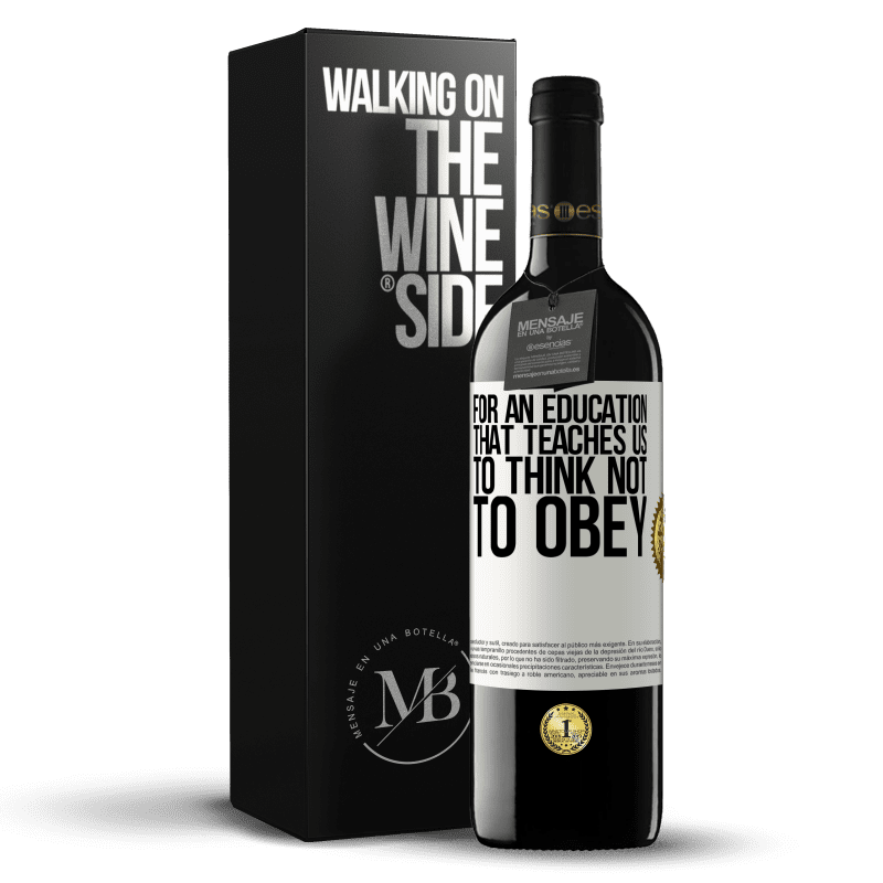 39,95 € Free Shipping | Red Wine RED Edition MBE Reserve For an education that teaches us to think not to obey White Label. Customizable label Reserve 12 Months Harvest 2014 Tempranillo