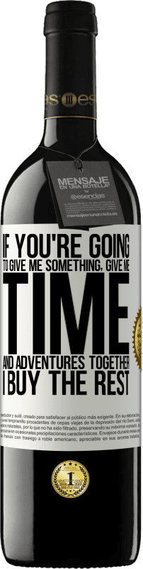 «If you're going to give me something, give me time and adventures together. I buy the rest» RED Edition MBE Reserve