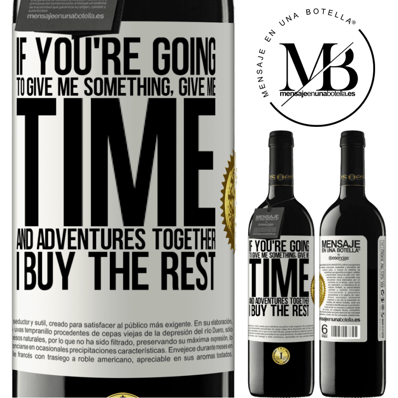 24,95 € Free Shipping | Red Wine RED Edition Crianza 6 Months If you're going to give me something, give me time and adventures together. I buy the rest White Label. Customizable label Aging in oak barrels 6 Months Harvest 2019 Tempranillo