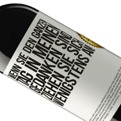 Einzigartige und Persönliche Ausdrücke. «Wenn du den ganzen Tag in meinen Gedanken bist, zieh dich wenigstens an!» RED Ausgabe MBE Reserve